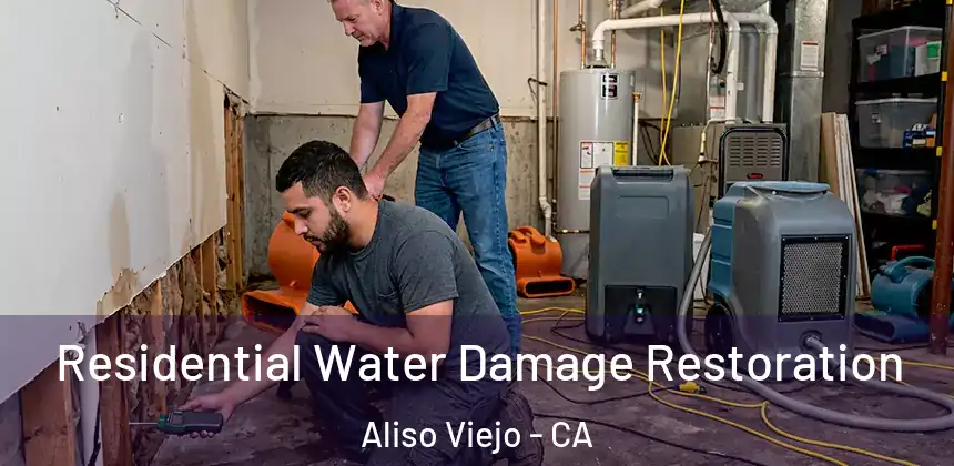  Residential Water Damage Restoration Aliso Viejo - CA