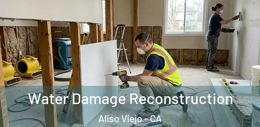  Water Damage Reconstruction Aliso Viejo - CA